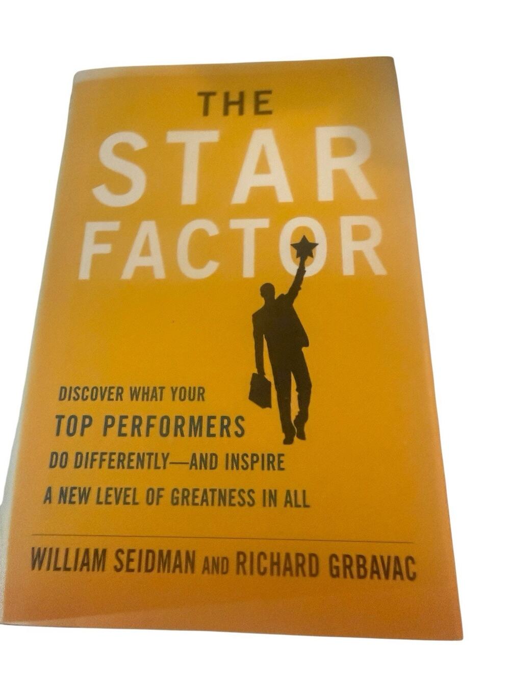 The Star Factor Discover What Your Top Performers Do Differently Hardcover Book